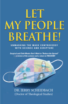 Let My People Breathe! Unmasking the Mask Controversy With Science and Scripture